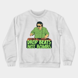 Drop Beats Not Bombs Crewneck Sweatshirt